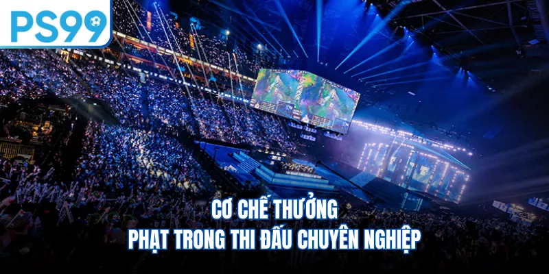 Cơ chế thưởng phạt trong thi đấu chuyên nghiệp