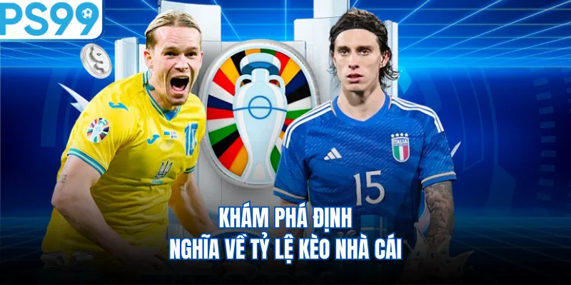 Khám phá định nghĩa về tỷ lệ kèo nhà cái