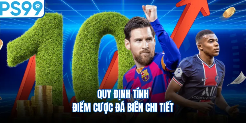 Quy định tính điểm cược đá biên chi tiết