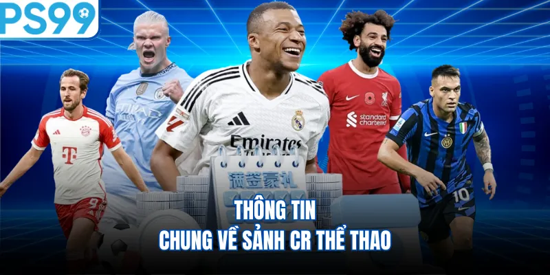 Thông tin chung về sảnh CR thể thao